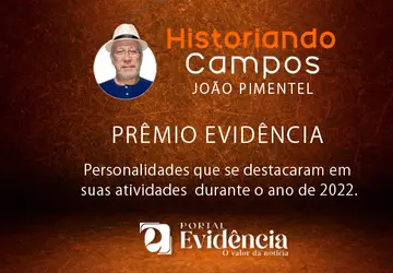 Historiando Campos / Evidência 2022 
